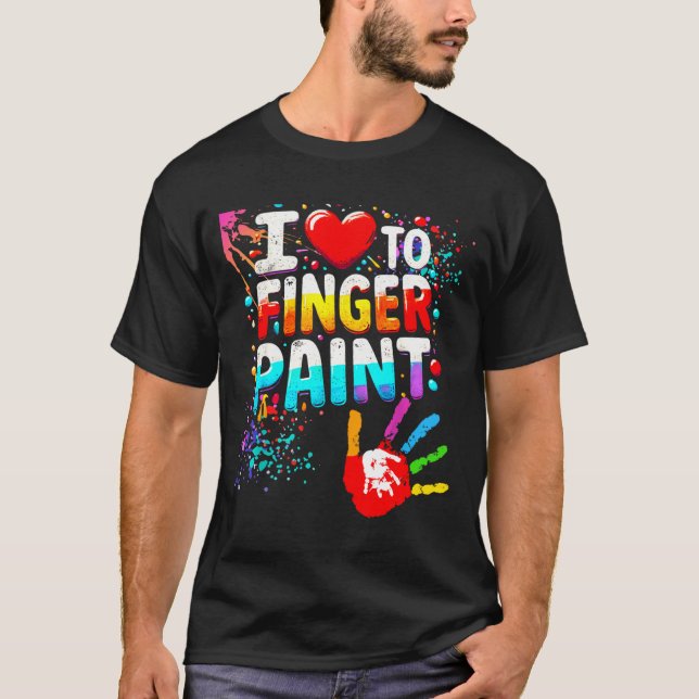I Love To Finger Paint Im Paint Cute Valentines  T Shirt (Framsida)