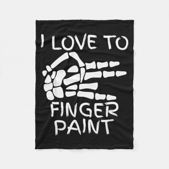I Love To Finger Paint I'm Paint Skeleton Hands Ha Fleecefilt (Framsidan)
