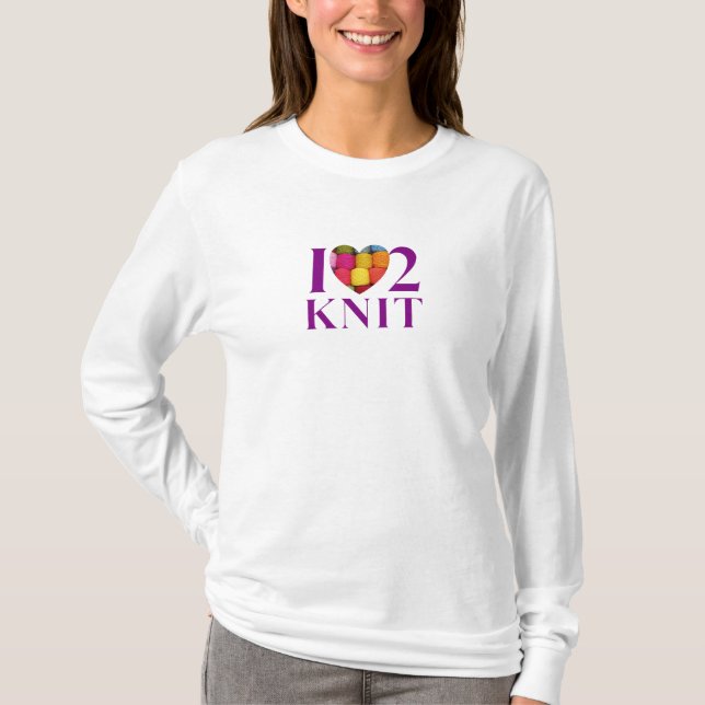 I Love to Knit Sweatshirt T Shirt (Framsida)