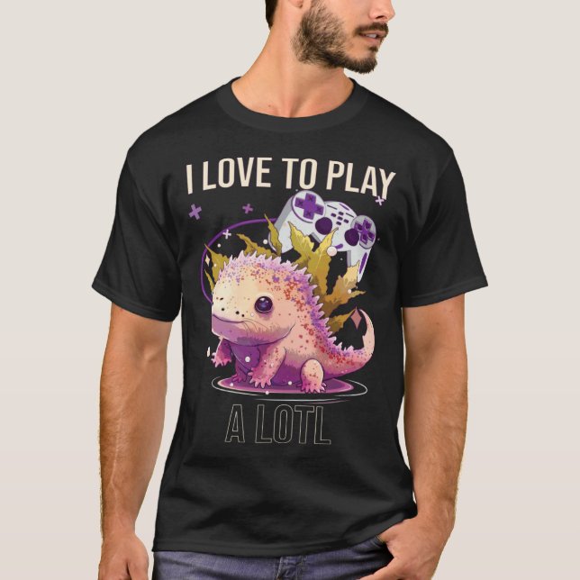 I Love To Play A Lotl Axolotl Amphibian Mexican Wa T Shirt (Framsida)