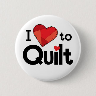 I Love to Quilt Button - Fun Quilter Gift Knapp