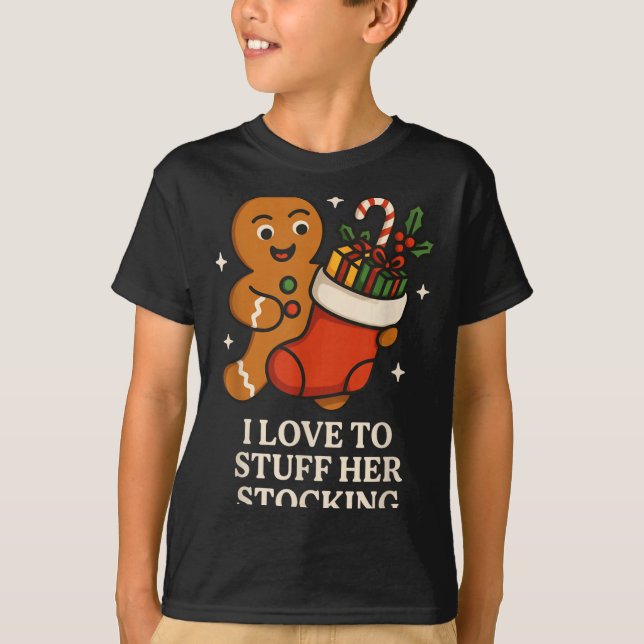 I Love To Stuff Her Stocking Matching Jingle His B T Shirt (Framsida)