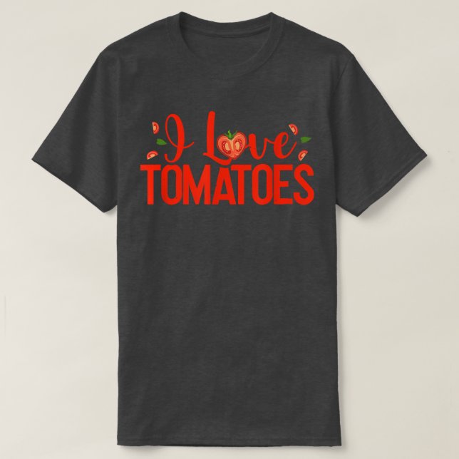 I Love Tomatoes Red Tomatoes Planter Farmers  T Shirt (Design framsida)