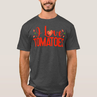 I Love Tomatoes Red Tomatoes Planter Farmers  T Shirt