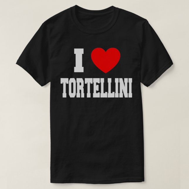 I Love Tortellini  T Shirt (Design framsida)