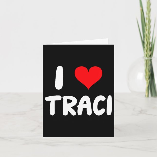 I Love Traci - Heart  Kort (Framsida)