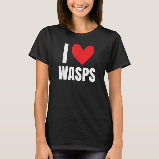 I Love Wasps Bees Flying Insect Nest Hornet  Stude T Shirt (Framsida)