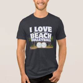 I Love (Watching Women's) Beach Volleyball T Shirt