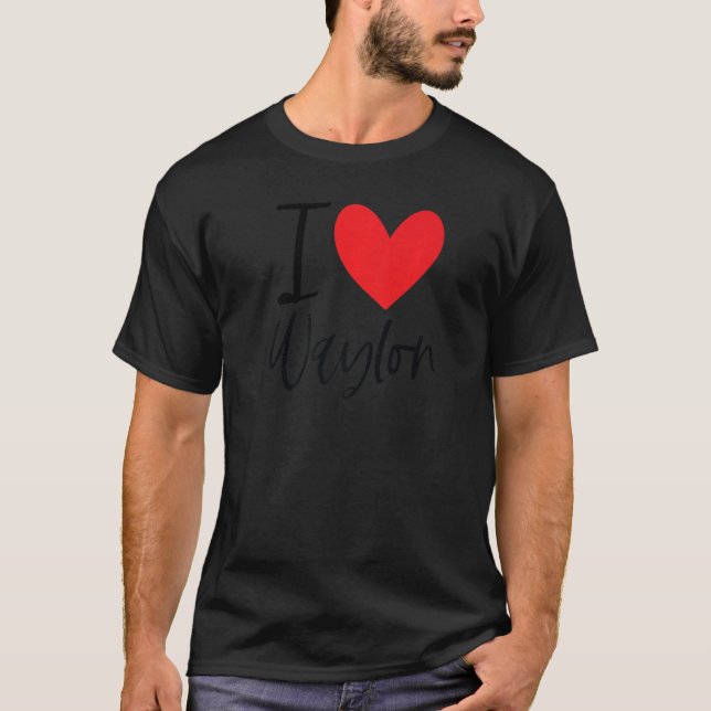 I Love Waylon Name Heart Personalized Men Guy Bff  T Shirt (Framsida)