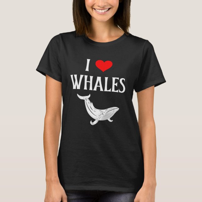 I Love Whales I Heart Whales Marine Mammal Whale T Shirt (Framsida)