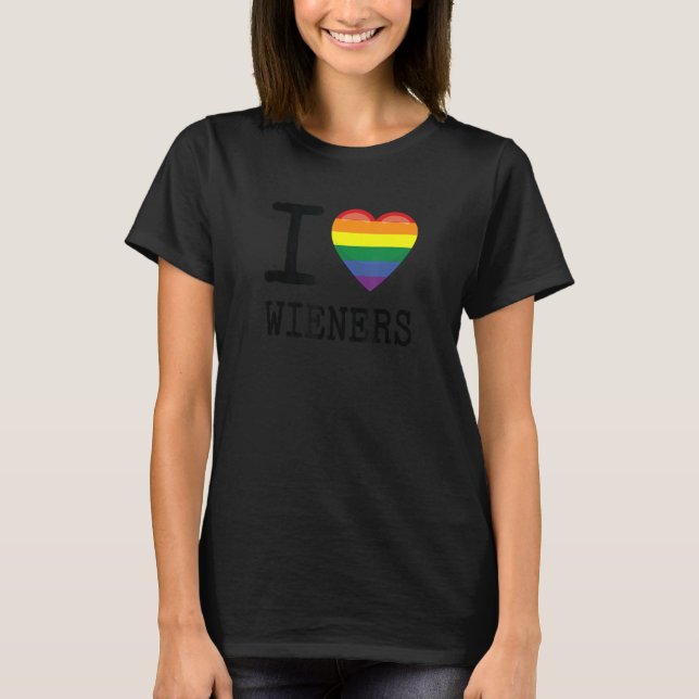 I Love Wieners a Rainbow Pride LGBTQ Gay Bisexual  T Shirt (Framsida)
