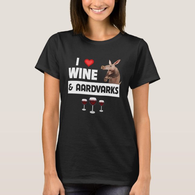 I Love Wine and Aardvarks Anteater Drinking Animal T Shirt (Framsida)