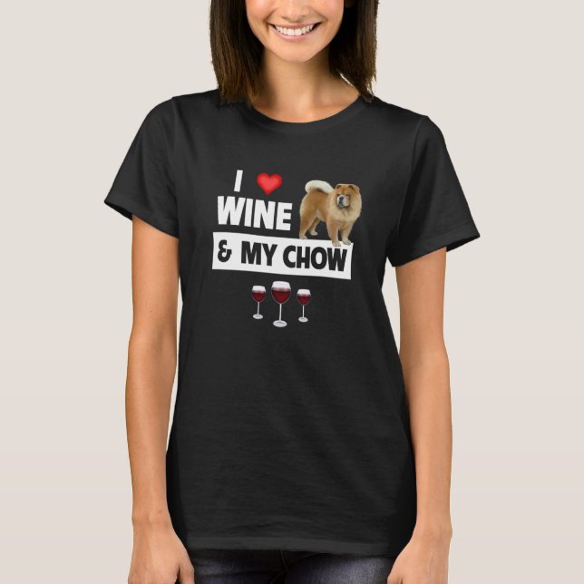 I Love Wine and My Chow Chow Dog Mom Dad Drinking  T Shirt (Framsida)