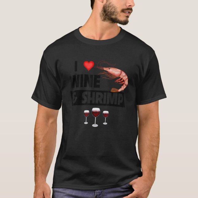 I Love Wine and Shrimp Cajun Boil Seafood Gumbo Dr T Shirt (Framsida)