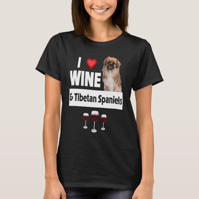 I Love Wine and Tibetan Spaniels Dog Mom Dad Drink T Shirt (Framsida)