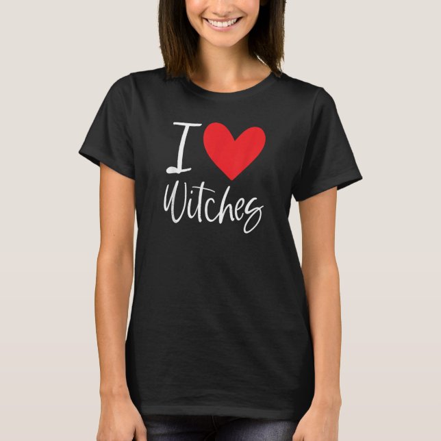 I Love Witches Halloween Scary Costume Broom Woman T Shirt (Framsida)