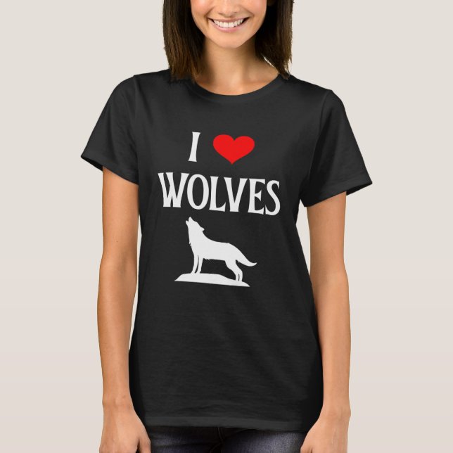 I Love Wolves I Heart Wolves Canidae Canine Gray W T Shirt (Framsida)
