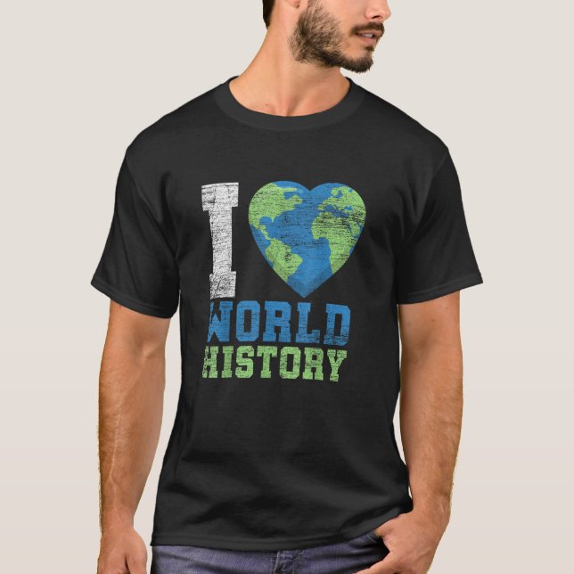 I Love World History T-Shirt (Framsida)