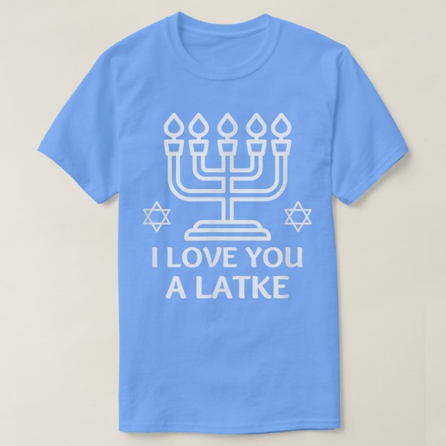 I Love You A Latke Funny Hanukkah Chanukah Shirt T T Shirt (Design framsida)