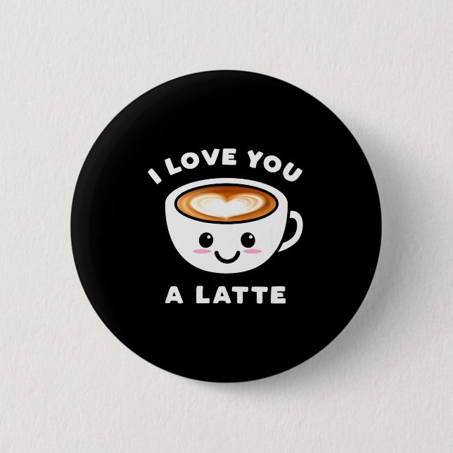 I Love You A Latte Funny Cute Coffee Heart Valenti Knapp (Framsida)