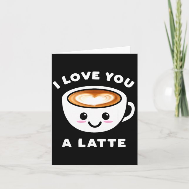 I Love You A Latte Funny Cute Coffee Heart Valenti Kort (Framsida)
