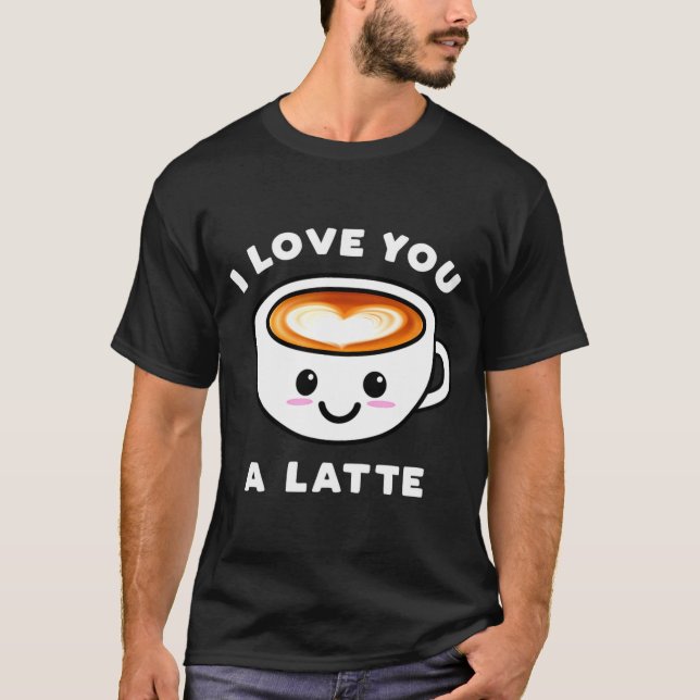 I Love You A Latte Funny Cute Coffee Heart Valenti T Shirt (Framsida)