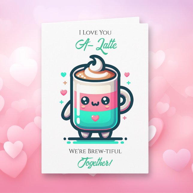 I Love You A-Latte | Valentine's Day  Kort (Skapare uppladdad)