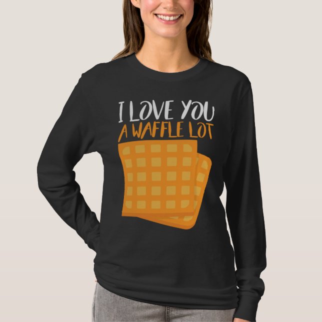 I Love You A Waffle Lot T Shirt (Framsida)