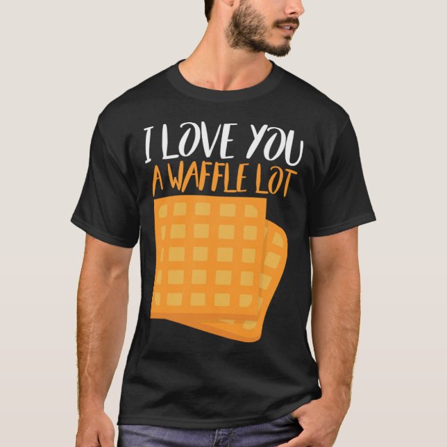 I Love You A Waffle Lot T Shirt (Framsida)
