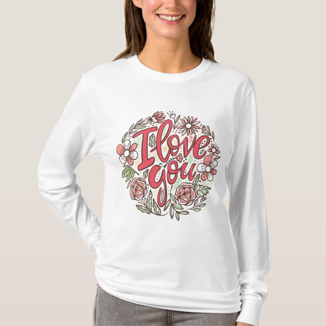 I Love You Floral Wreath Romantic Roses Long Sleev T Shirt (Framsida)