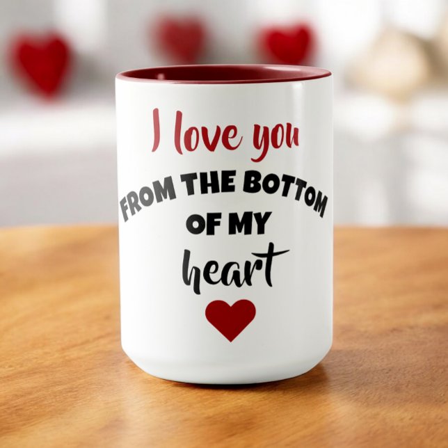 ​I Love You From The Bottom Of My Heart Mugg (Skapare uppladdad)