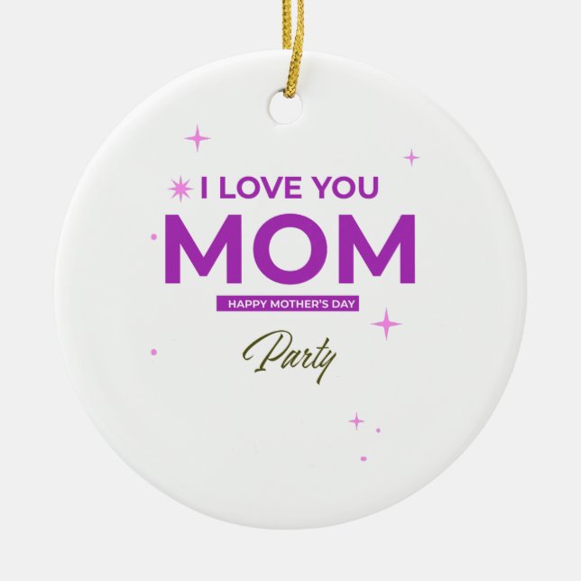 I Love You Mom - Happy Mother's Day T-Shirt  Julgransprydnad Keramik (Framsidan)