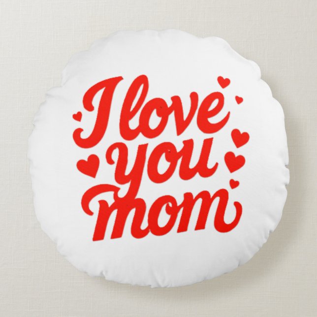 I LOVE YOU MOM RUND KUDDE (Framsidan)