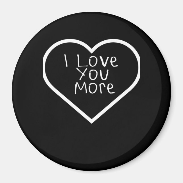 I Love You More Artistic Design  Magnet (Framsidan)