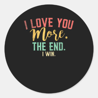 I Love You More I Win Funny Playful Design  Runt Klistermärke