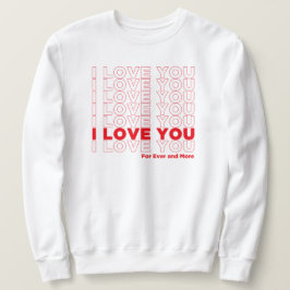 I Love You More Lång Ärmad Tröja