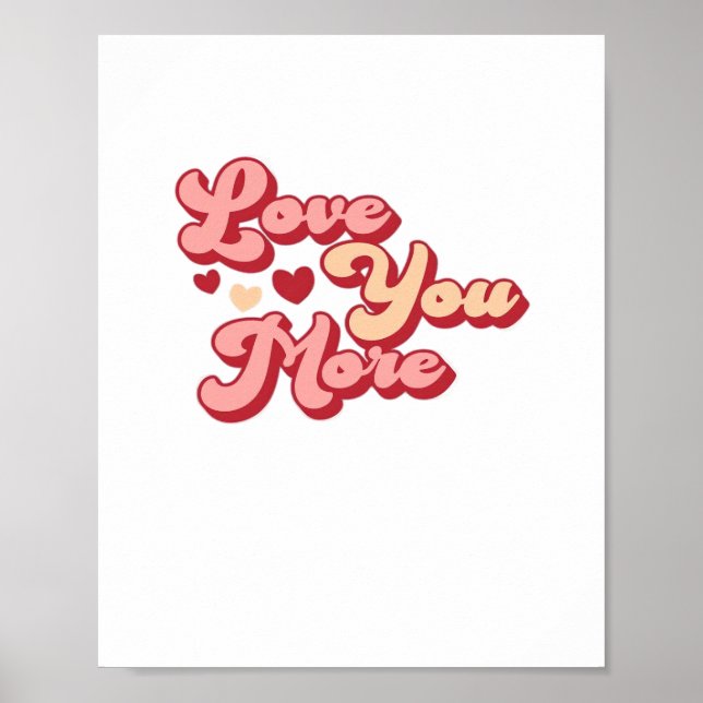 I Love You More Modern Clean Style  Poster (Framsidan)