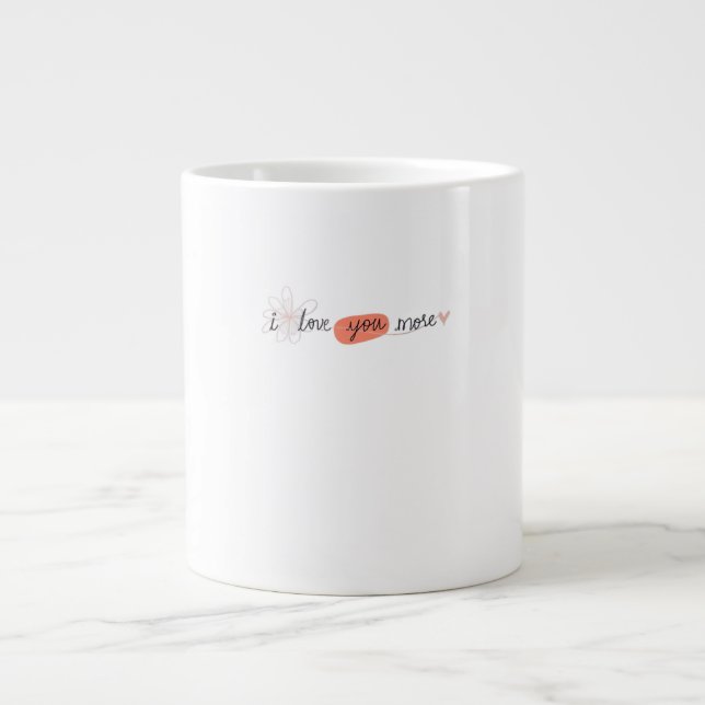 I Love You More Simple Romantic Quote  Jumbo Mugg (Framsidan)