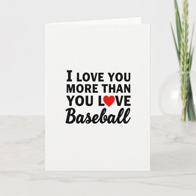 I Love You More Than Baseball Card Kort (Framsida)