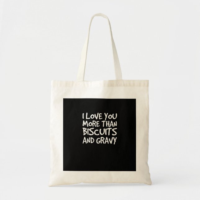 I Love You More Than Biscuits Gravy Funny Gift  Tygkasse (Framsidan)