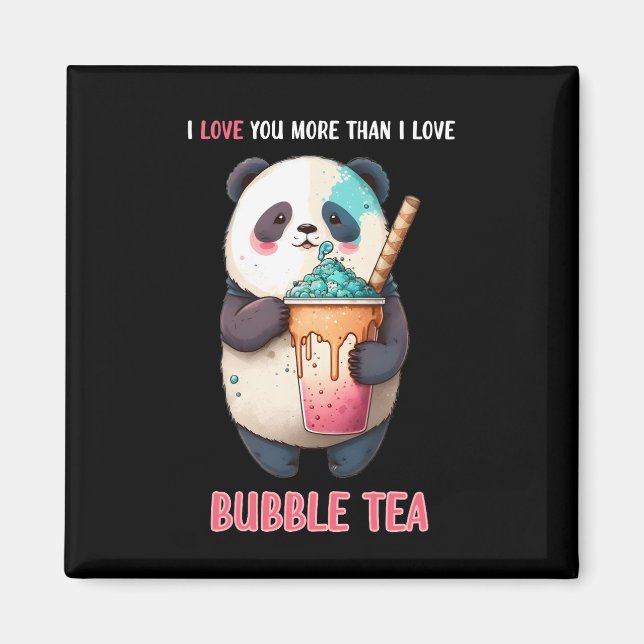 I love you more than bubble tea boba kawaii panda magnet (Framsidan)
