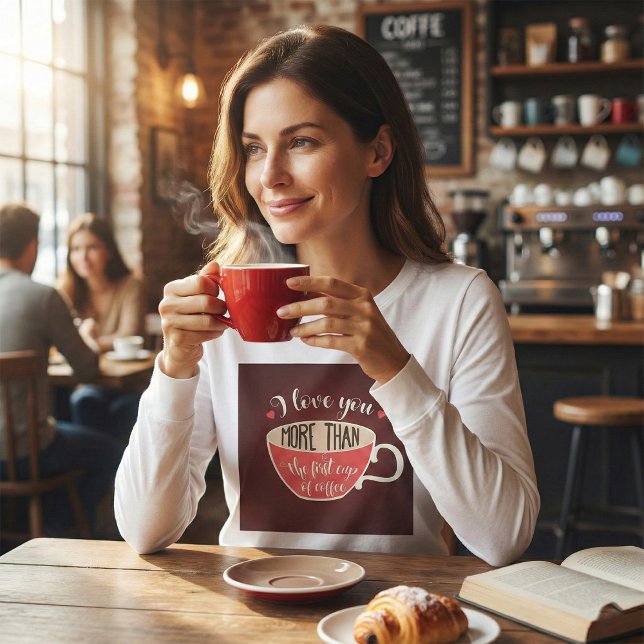 I Love You More Than Coffee Funny Quote T Shirt (Skapare uppladdad)