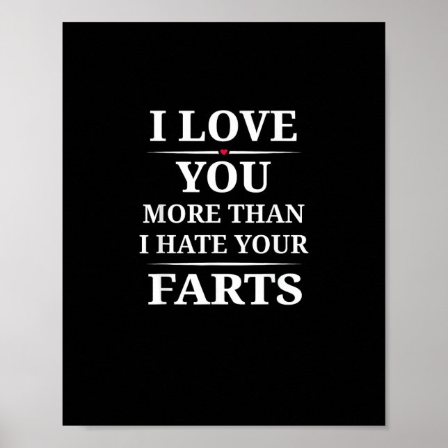 I Love You More Than I Hate Your Farts Funny Coupl Poster (Framsidan)