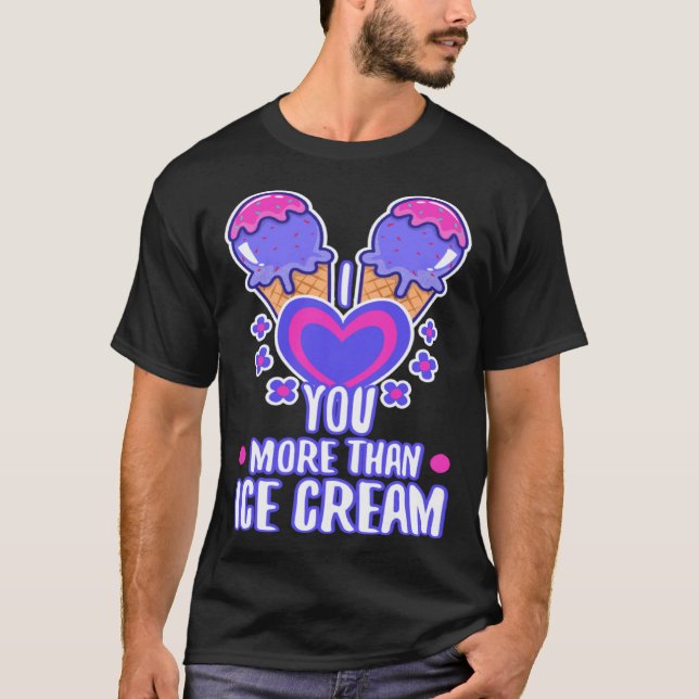 I love you more than ice cream  4 t shirt (Framsida)