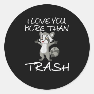 I Love You More Than Trash Funny Raccoon Humor  Runt Klistermärke