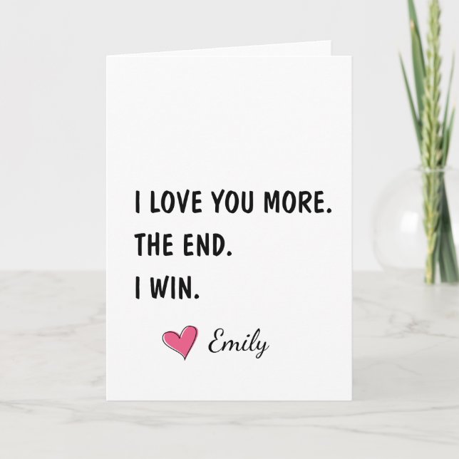 I Love You More The End I Win – Funny Husband Kort (Framsida)