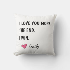 I Love You More The End I Win – Funny Husband Kudde