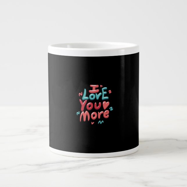 I Love You More Timeless Classic  Jumbo Mugg (Framsidan)