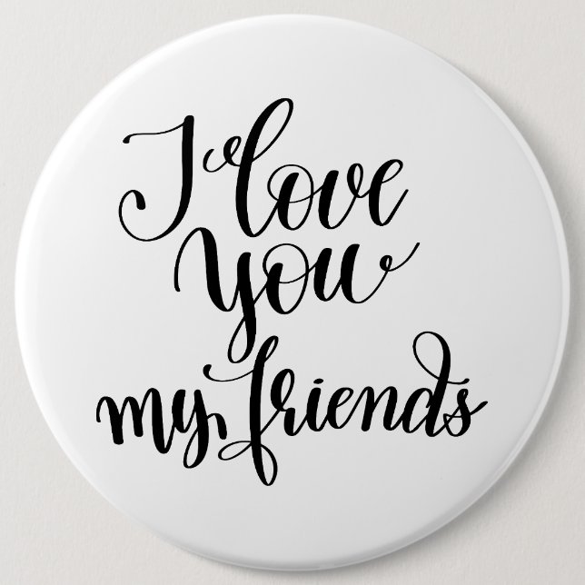 I Love You My Friends Knapp (Framsida)