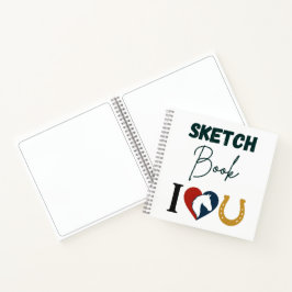 I Love You Sketch book for Horse Lovers